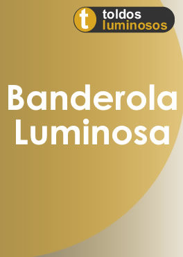 SOMOS ESPECIALISTAS EN BANDEROLAS LUMINOSAS